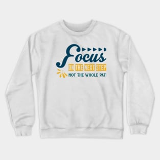 Focus On The Next Crewneck Sweatshirt